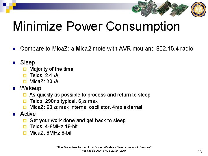 Minimize Power Consumption n Compare to Mica. Z: a Mica 2 mote with AVR