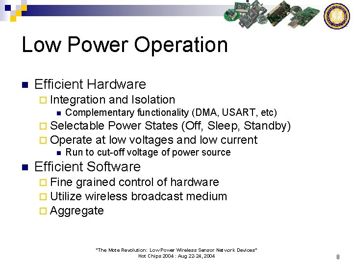 Low Power Operation n Efficient Hardware ¨ Integration and Isolation n Complementary functionality (DMA,