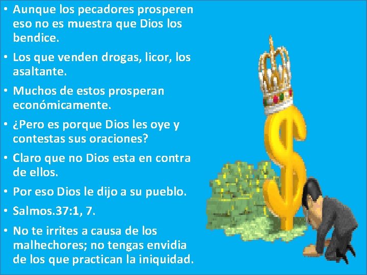  • Aunque los pecadores prosperen eso no es muestra que Dios los bendice.