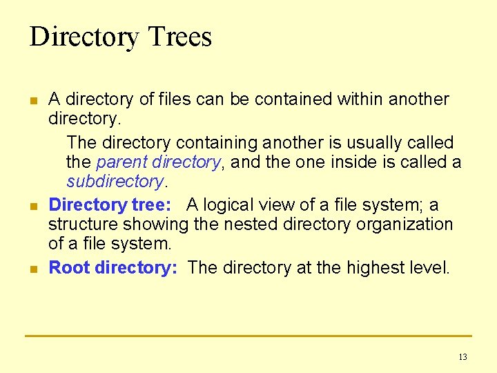Directory Trees n n n A directory of files can be contained within another