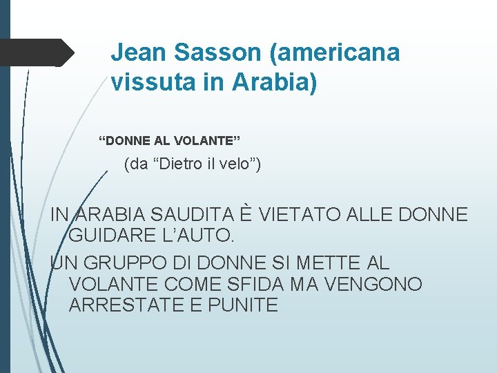 Jean Sasson (americana vissuta in Arabia) “DONNE AL VOLANTE” (da “Dietro il velo”) IN