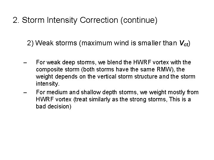 2. Storm Intensity Correction (continue) 2) Weak storms (maximum wind is smaller than Vct)