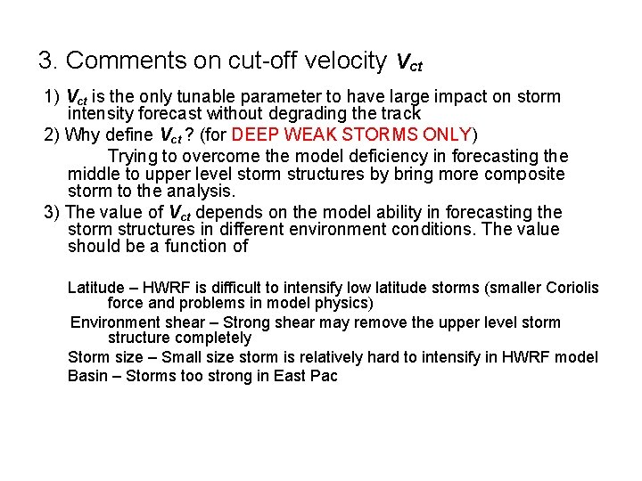 3. Comments on cut-off velocity Vct 1) Vct is the only tunable parameter to