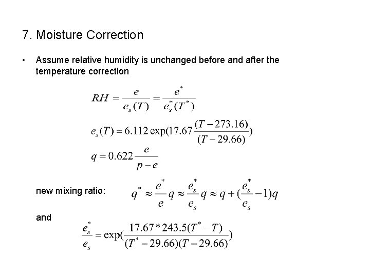 7. Moisture Correction • Assume relative humidity is unchanged before and after the temperature