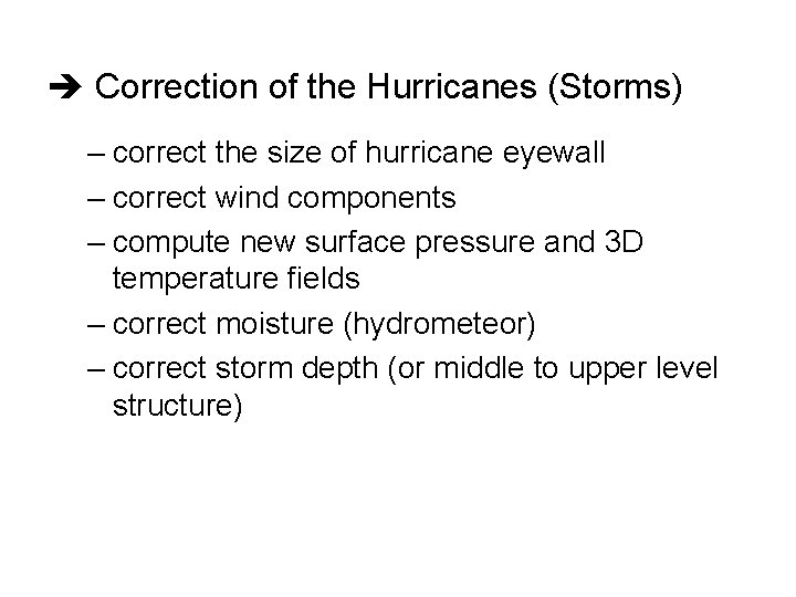  Correction of the Hurricanes (Storms) – correct the size of hurricane eyewall –