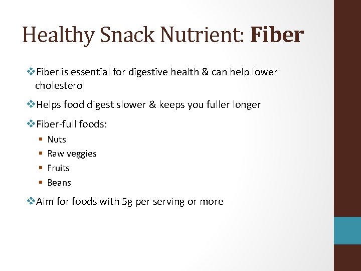 Healthy Snack Nutrient: Fiber v. Fiber is essential for digestive health & can help