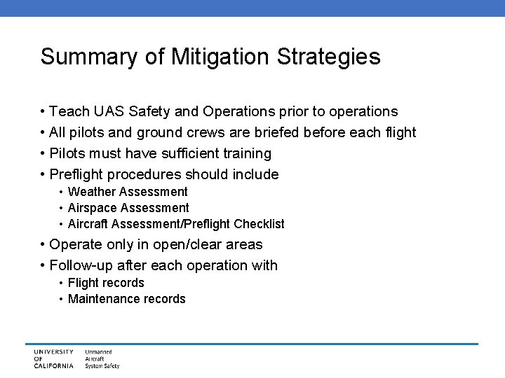 Summary of Mitigation Strategies • Teach UAS Safety and Operations prior to operations •