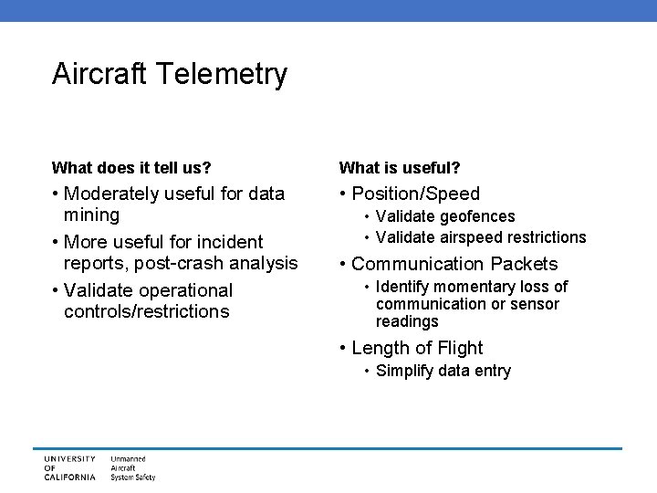 Aircraft Telemetry What does it tell us? What is useful? • Moderately useful for