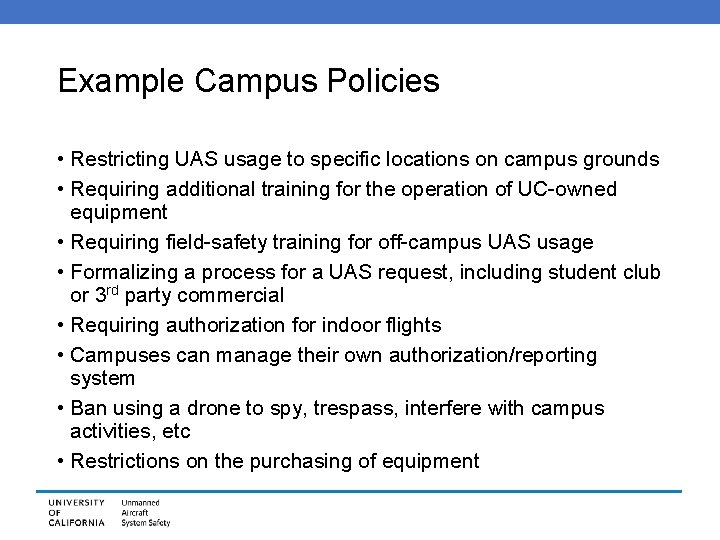 Example Campus Policies • Restricting UAS usage to specific locations on campus grounds •