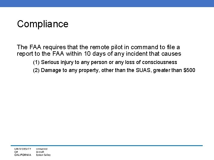 Compliance The FAA requires that the remote pilot in command to file a report