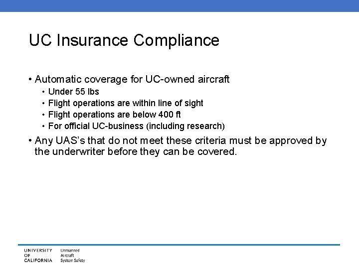 UC Insurance Compliance • Automatic coverage for UC-owned aircraft • • Under 55 lbs