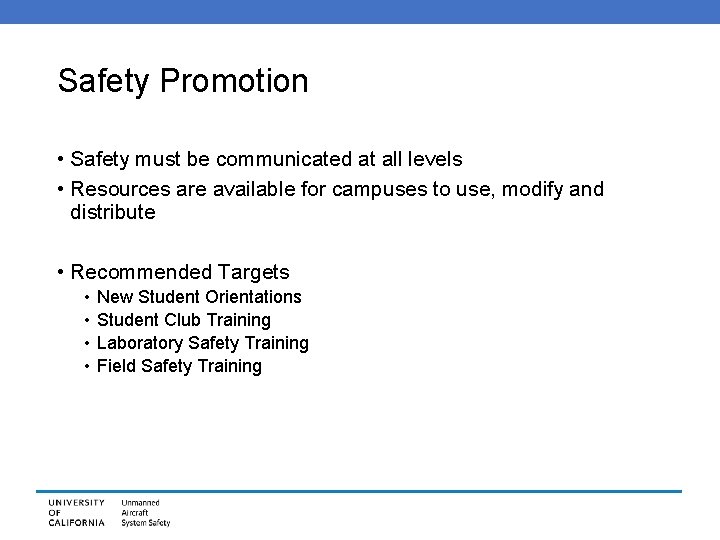 Safety Promotion • Safety must be communicated at all levels • Resources are available