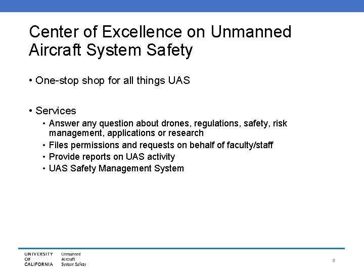 Center of Excellence on Unmanned Aircraft System Safety • One-stop shop for all things