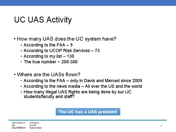 UC UAS Activity • How many UAS does the UC system have? • •