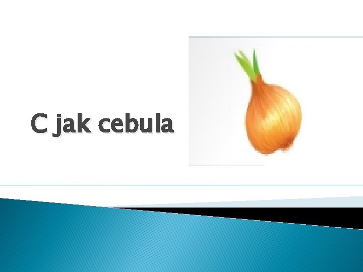 C jak cebula 