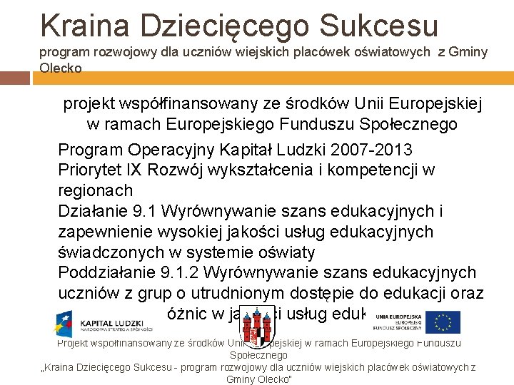 Kraina Dziecięcego Sukcesu program rozwojowy dla uczniów wiejskich placówek oświatowych z Gminy Olecko projekt