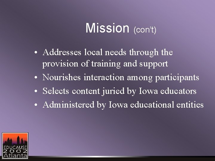 Mission (con’t) • Addresses local needs through the provision of training and support • Mission (con’t) • Addresses local needs through the provision of training and support •