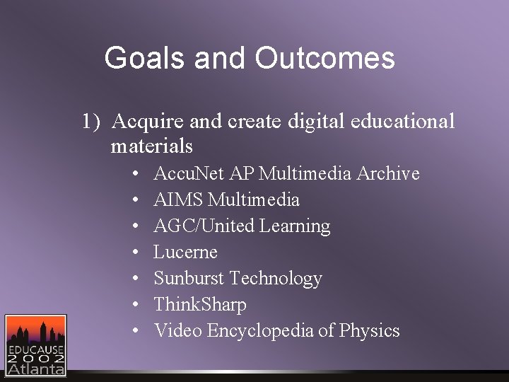 Goals and Outcomes 1) Acquire and create digital educational materials • • Accu. Net Goals and Outcomes 1) Acquire and create digital educational materials • • Accu. Net