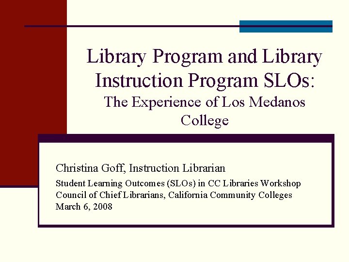 Library Program and Library Instruction Program SLOs: The Experience of Los Medanos College Christina