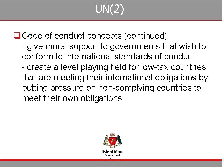 UN(2) q Code of conduct concepts (continued) - give moral support to governments that