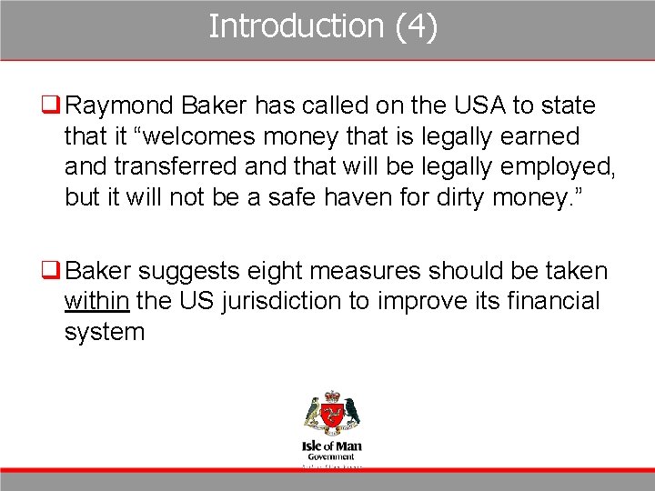 Introduction (4) q Raymond Baker has called on the USA to state that it