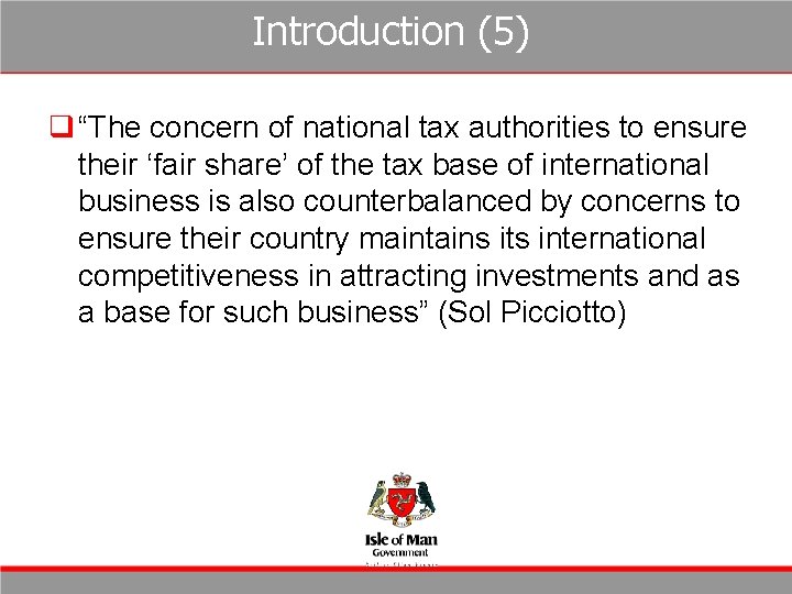 Introduction (5) q “The concern of national tax authorities to ensure their ‘fair share’