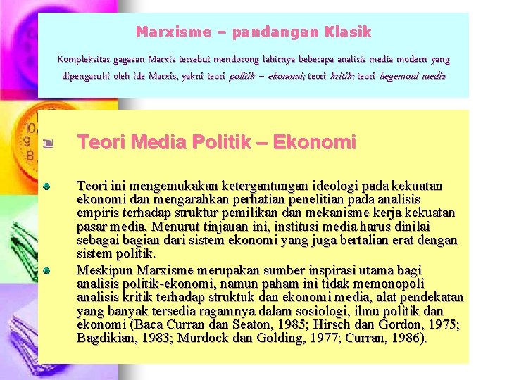 Marxisme – pandangan Klasik Kompleksitas gagasan Marxis tersebut mendorong lahirnya beberapa analisis media modern