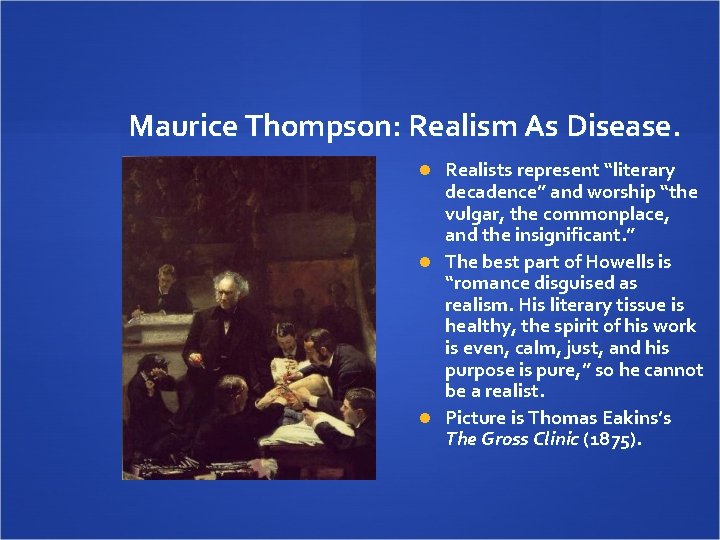 Maurice Thompson: Realism As Disease. Realists represent “literary decadence” and worship “the vulgar, the