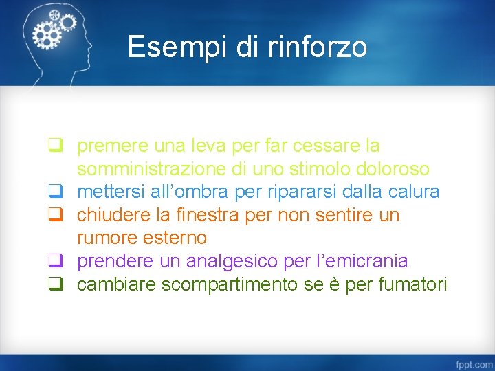 Esempi di rinforzo q premere una leva per far cessare la somministrazione di uno