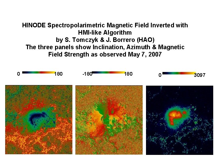 HINODE Spectropolarimetric Magnetic Field Inverted with HMI-like Algorithm by S. Tomczyk & J. Borrero