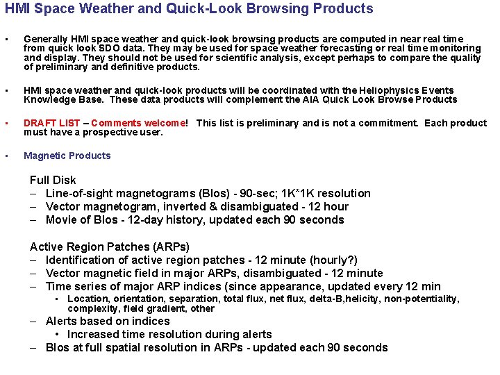 HMI Space Weather and Quick-Look Browsing Products • Generally HMI space weather and quick-look