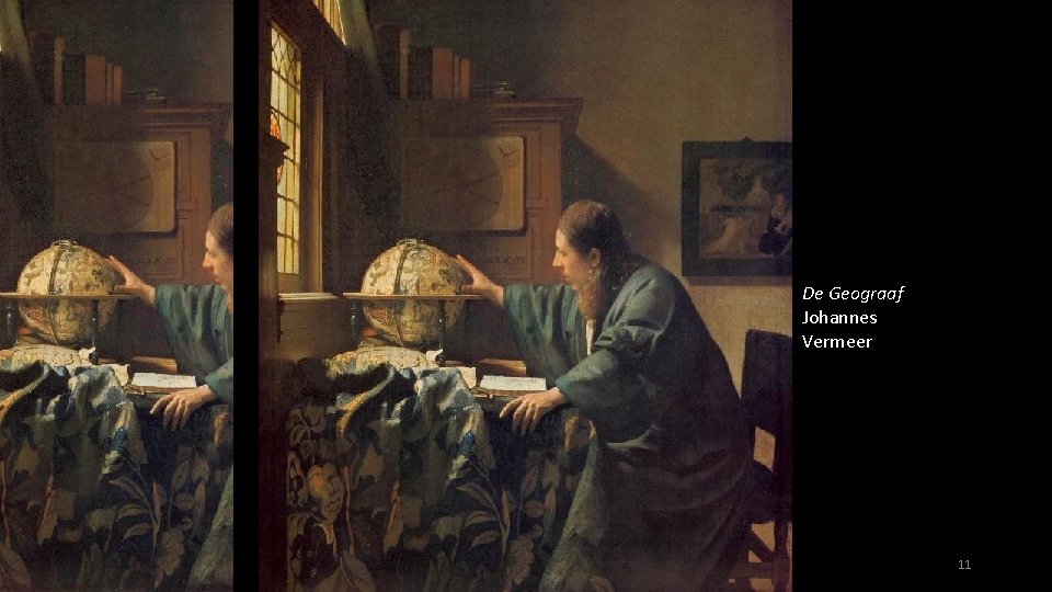De Geograaf Johannes Vermeer 11 De Geograaf Johannes Vermeer 11