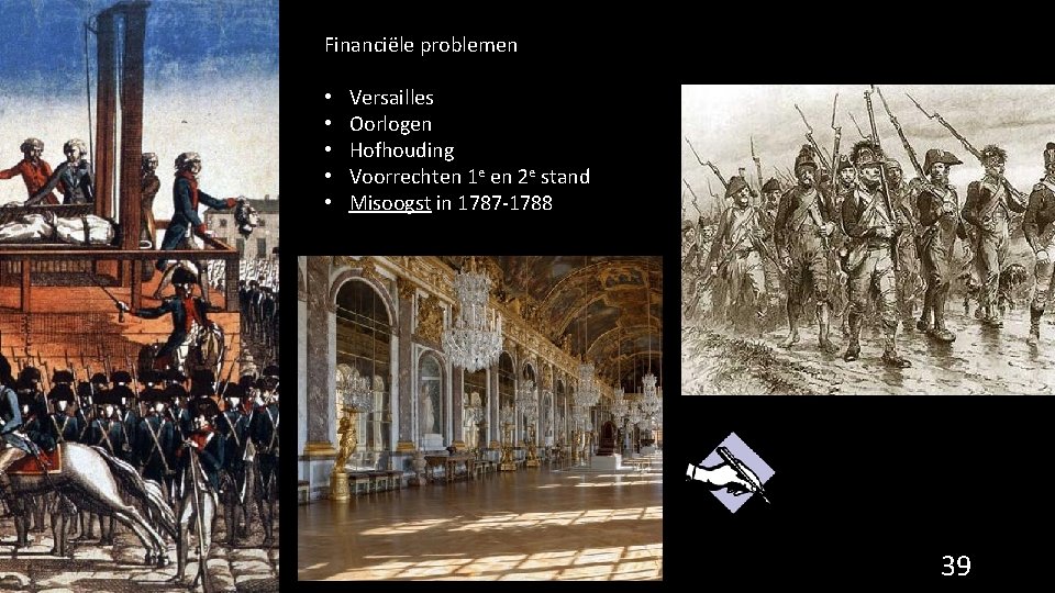 Financiële problemen • • • Versailles Oorlogen Hofhouding Voorrechten 1 e en 2 e Financiële problemen • • • Versailles Oorlogen Hofhouding Voorrechten 1 e en 2 e