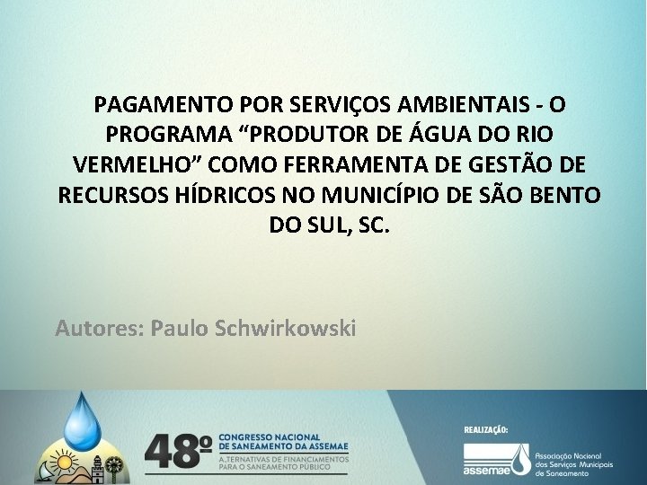 PAGAMENTO POR SERVIÇOS AMBIENTAIS - O PROGRAMA “PRODUTOR DE ÁGUA DO RIO VERMELHO” COMO