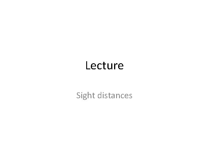 Lecture Sight distances 