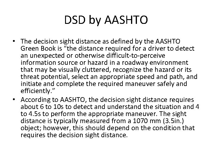 DSD by AASHTO • The decision sight distance as defined by the AASHTO Green