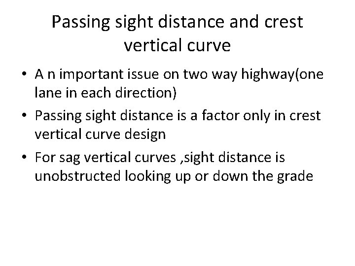 Passing sight distance and crest vertical curve • A n important issue on two