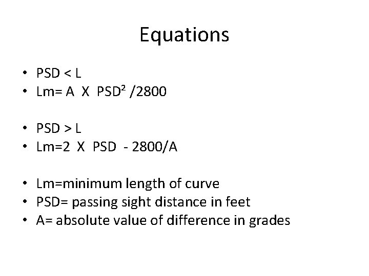 Equations • PSD < L • Lm= A X PSD² /2800 • PSD >