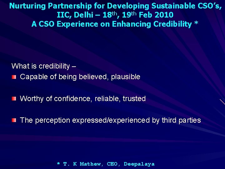 Nurturing Partnership for Developing Sustainable CSO’s, IIC, Delhi – 18 th, 19 th Feb