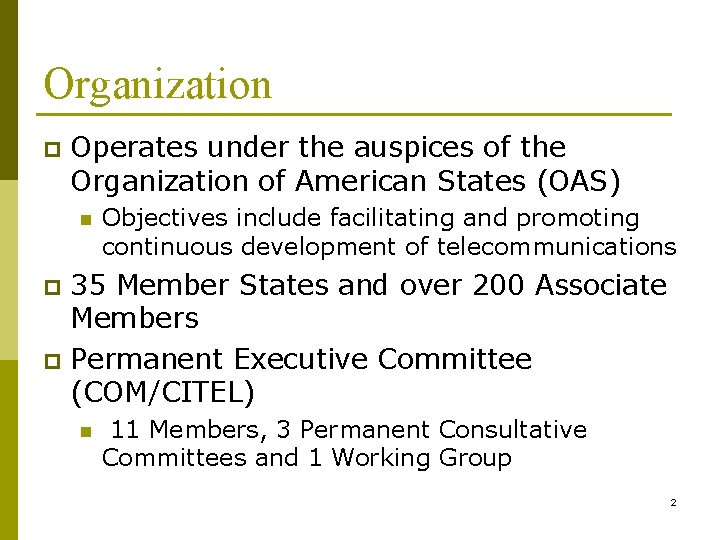 Organization p Operates under the auspices of the Organization of American States (OAS) n Organization p Operates under the auspices of the Organization of American States (OAS) n