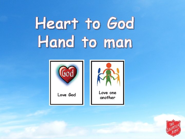 Heart to God Hand to man 