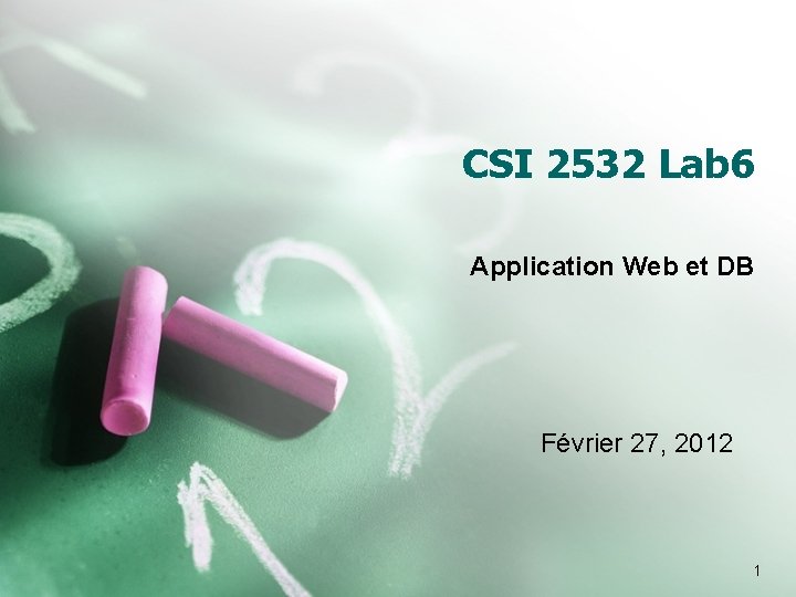 CSI 2532 Lab 6 Application Web et DB Février 27, 2012 1 