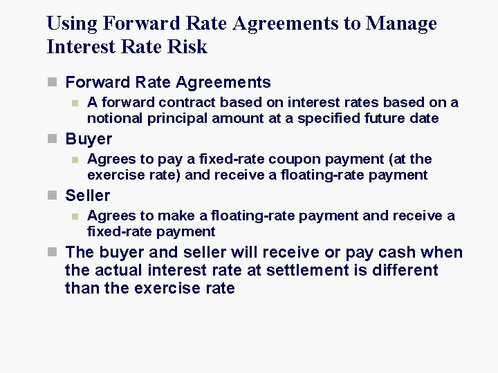 Using Forward Rate Agreements to Manage Interest Rate Risk n Forward Rate Agreements n