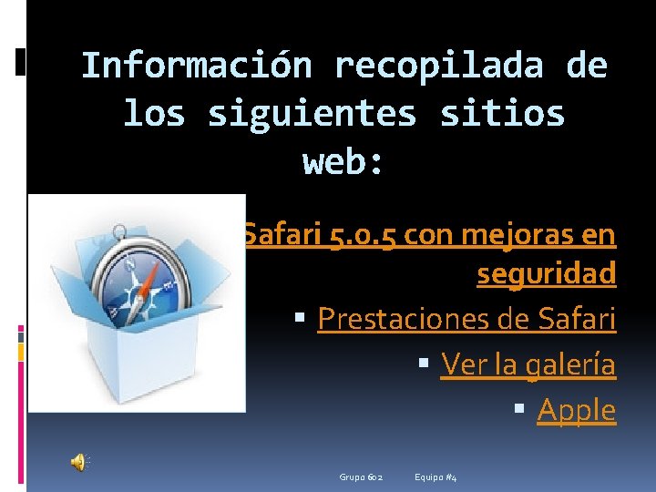 Información recopilada de los siguientes sitios web: Safari 5. 0. 5 con mejoras en