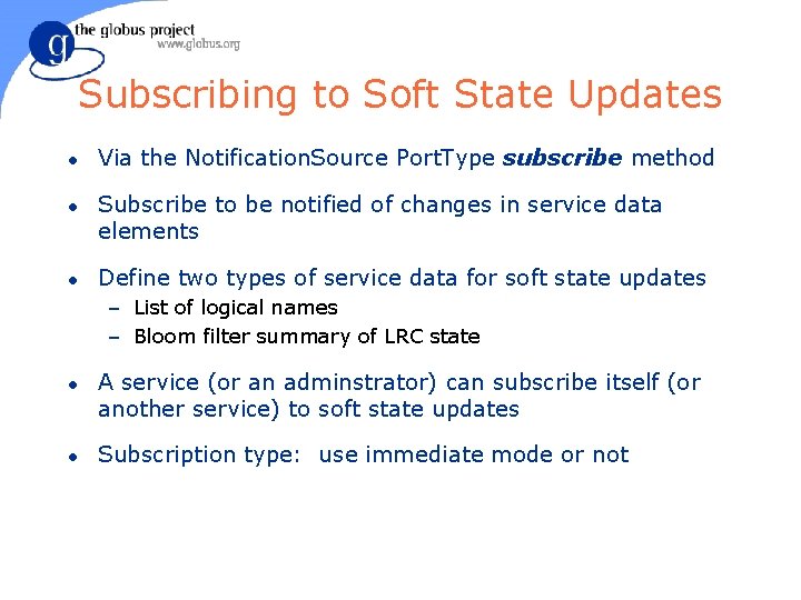 Subscribing to Soft State Updates l l l Via the Notification. Source Port. Type