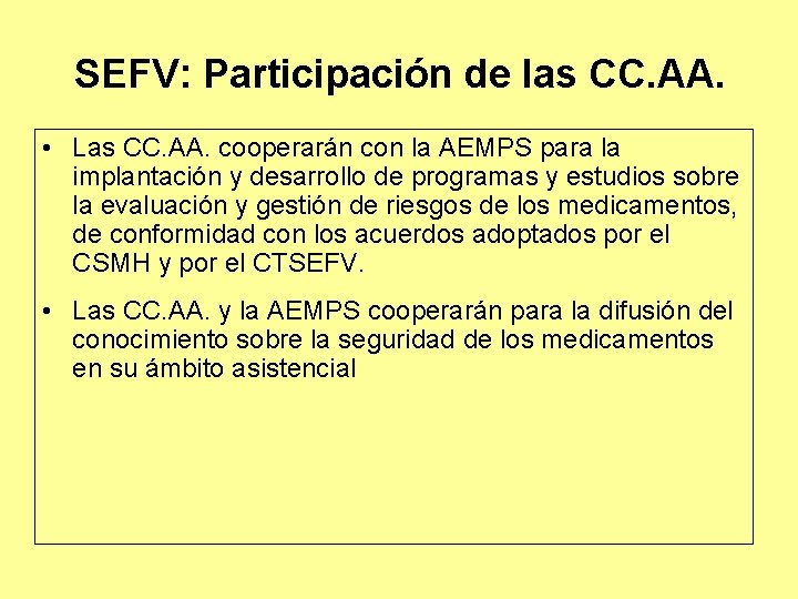 SEFV: Participación de las CC. AA. • Las CC. AA. cooperarán con la AEMPS