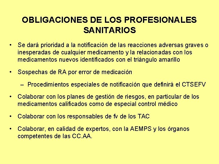 OBLIGACIONES DE LOS PROFESIONALES SANITARIOS • Se dará prioridad a la notificación de las