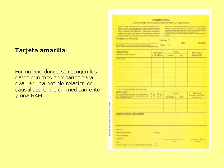 Tarjeta amarilla: Formulario donde se recogen los datos mínimos necesarios para evaluar una posible