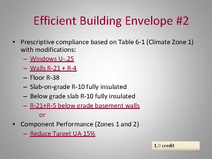 Efficient Building Envelope #2 • Prescriptive compliance based on Table 6 -1 (Climate Zone