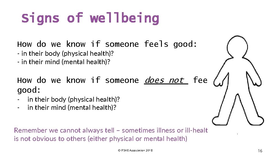 Signs of wellbeing How do we know if someone feels good: - in their